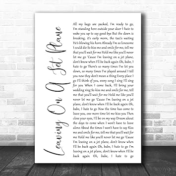 Amazon Com Leaving On A Jet Plane White Script Song Lyric Art