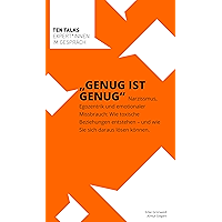Genug ist Genug: Narzissmus, Egozentrik und emotionaler Missbrauch: Wie toxische Beziehungen entstehen – und wie Sie… book cover Genug ist Genug: Narzissmus, Egozentrik und emotionaler Missbrauch: Wie toxische Beziehungen entstehen – und wie Sie… book cover