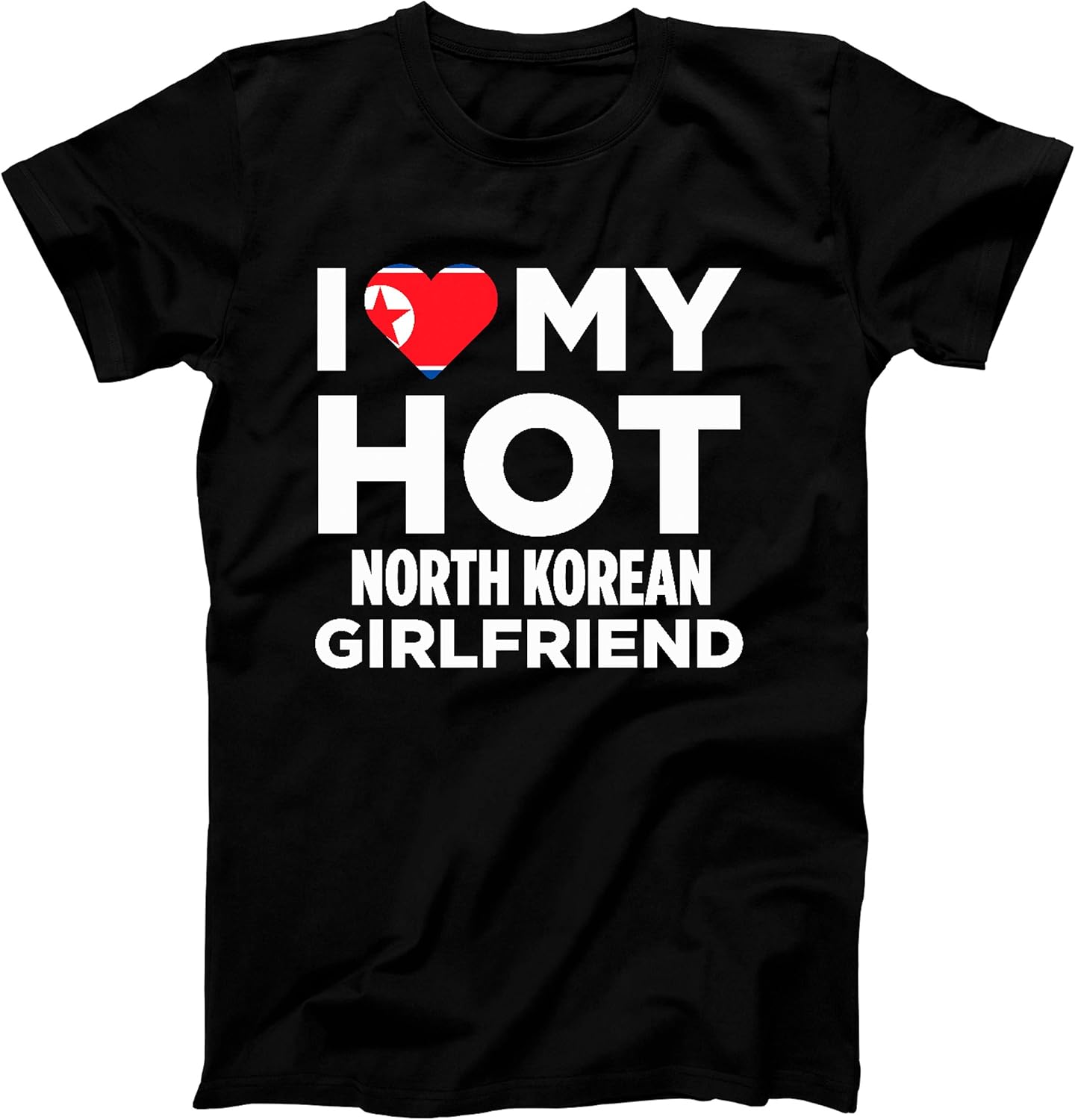 Amazon.com: T-Shirt I Love My Hot North Korean Girlfriend North Korea: Clothing