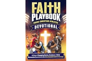 Faith Playbook: Young Christian Athletes 60 Second a Day Devotional: 40 Days of Engaging Stories, Scripture, And Daily Discussion Questions to Build Unshakable Faith and Courage