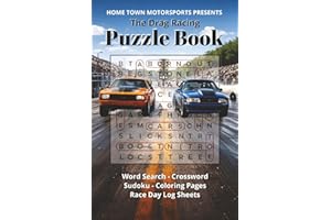 The Drag Racing Puzzle Book: Word Search - Crossword - Sudoku - Coloring Pages - Race Day Log Sheets