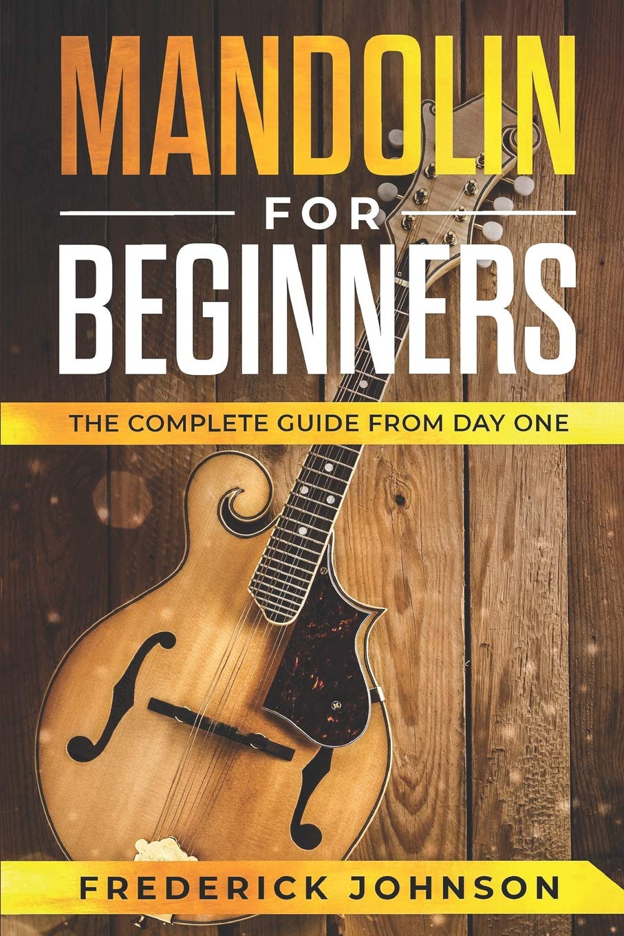 Mandolin For Beginners: The Complete Guide From Day One