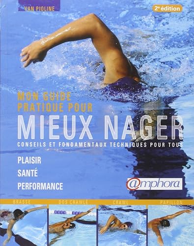 Download Guide pratique pour mieux nager - conseils et fondamentaux techniques pour tous PDF
