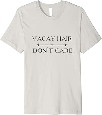 Amazon.com: Vacay Hair, Don't Care-Summer Beach Camping Vacation T