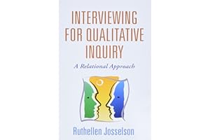 Interviewing for Qualitative Inquiry: A Relational Approach