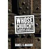 Whose Church?: A Concise Guide to Progressive Catholicism (Whose Religion?)