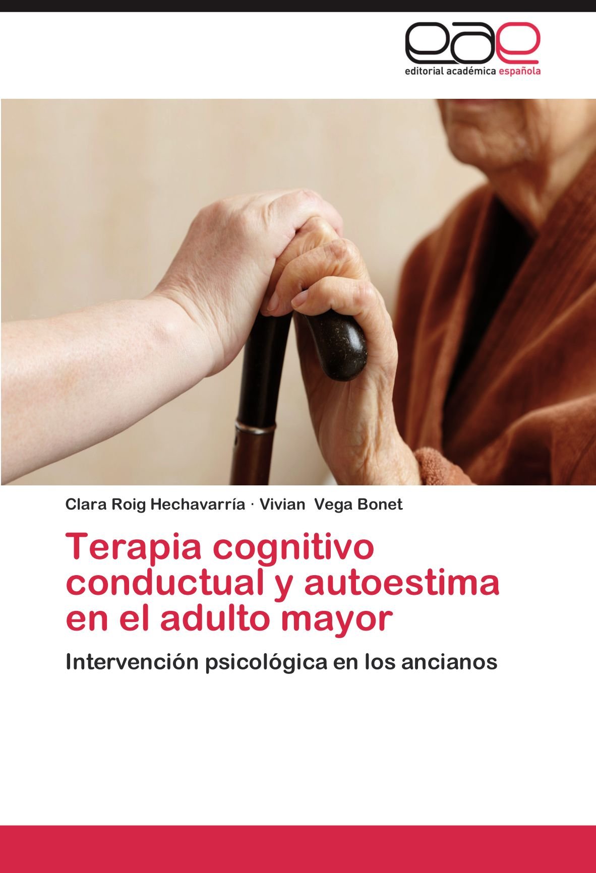 Terapia cognitivo conductual y autoestima en el adulto mayor: Intervención  psicológica en los ancianos (Spanish Edition): Clara Roig Hechavarría, ...