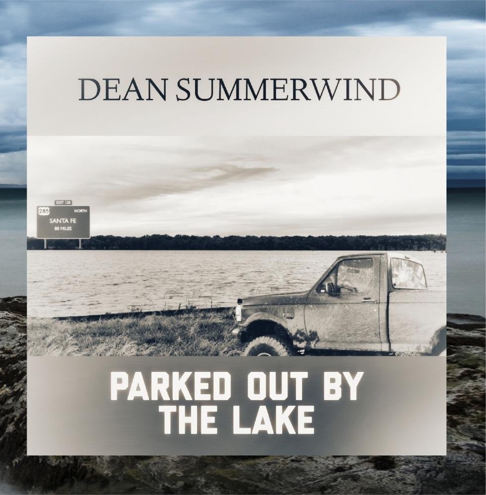 Dean Summerwind Parked Out By The Lake Lyrics