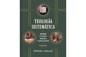 Teología sistemática: Volumen uno: Desde Canon hasta concepto (Volume 1)