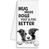 Dimurela Cute Dog Border Collie Kitchen Towels, Funny Dish Towel Gifts for Dog Lovers Christmas, Hug More Dogs You'll Feel Better Hand Towels Decor for Bathroom, Rustic Tea Bar Towel for Dorm 16x24in
