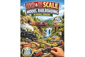 HO & N Scale Model Railroading In Small Spaces: Fully Illustrated Guide with Step-by-Step Instructions for Layout Design, DCC