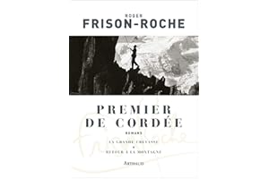 Premier de cordée. Suivi de La grande crevasse et Retour à la montagne (CLASSIQUES ARTH) (French Edition)