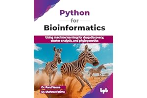 Python for Bioinformatics: Using machine learning for drug discovery, cluster analysis, and phylogenetics (English Edition)