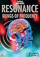 Resonance: Beings of Frequency