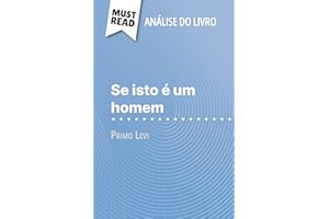 Se isto é um homem de Primo Levi (Análise do livro): Análise completa e resumo pormenorizado do trabalho (Portuguese Edition)