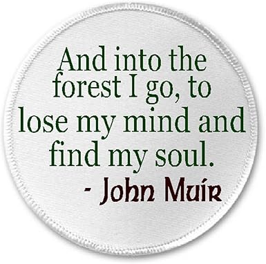 Amazon Com In Forest Lose My Mind And Find Soul John Muir Quote 3 Sew Iron On Patch Clothing Amazon Com In Forest Lose My Mind And Find Soul John Muir Quote 3 Sew Iron On Patch Clothing