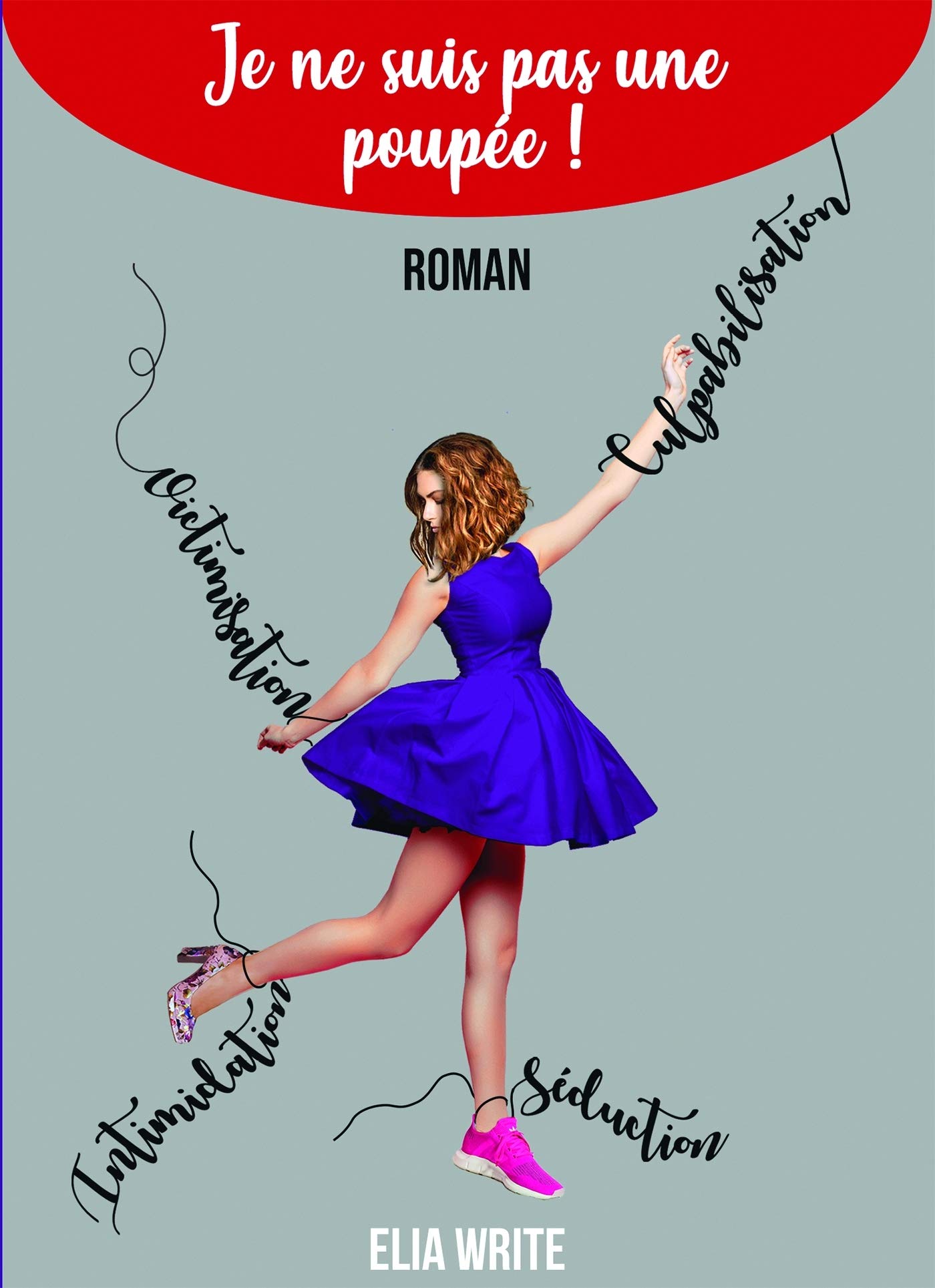 Je Ne Suis Pas Une Poupee French Edition Write Elia Amazon Com Books