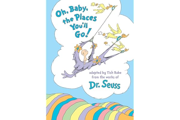 Oh, Baby, the Places You'll Go! (Dr. Seuss Nursery Collection)