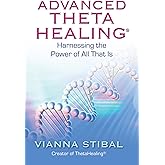 Advanced ThetaHealing: Harnessing the Power of All That Is (English and Spanish Edition)