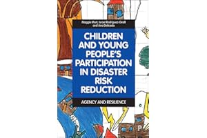 Children and Young People’s Participation in Disaster Risk Reduction: Agency and Resilience