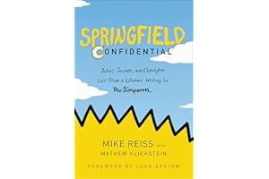 Springfield Confidential: Jokes, Secrets, and Outright Lies from a Lifetime Writing for The Simpsons