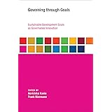 Governing through Goals: Sustainable Development Goals as Governance Innovation (Earth System Governance)