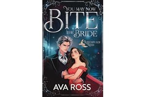 You May Now Bite the Bride: A Witchy-Vampire Romcom (Witchfully Wed Book 1)