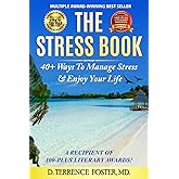 The Stress Book: Forty-Plus Ways to Manage Stress & Enjoy Your Life