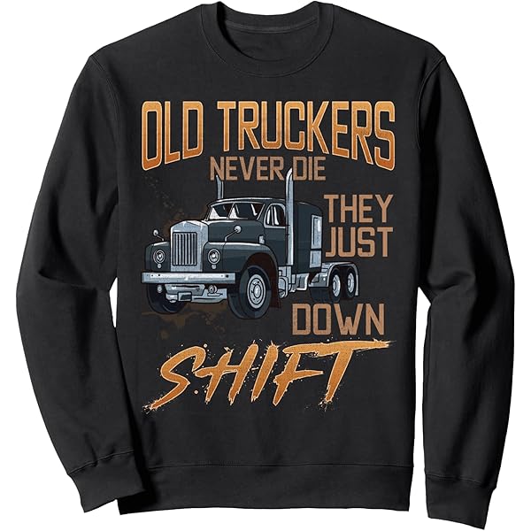 Amazon.com: Old Truckers Never Die They Just Down Shift Funny Meme