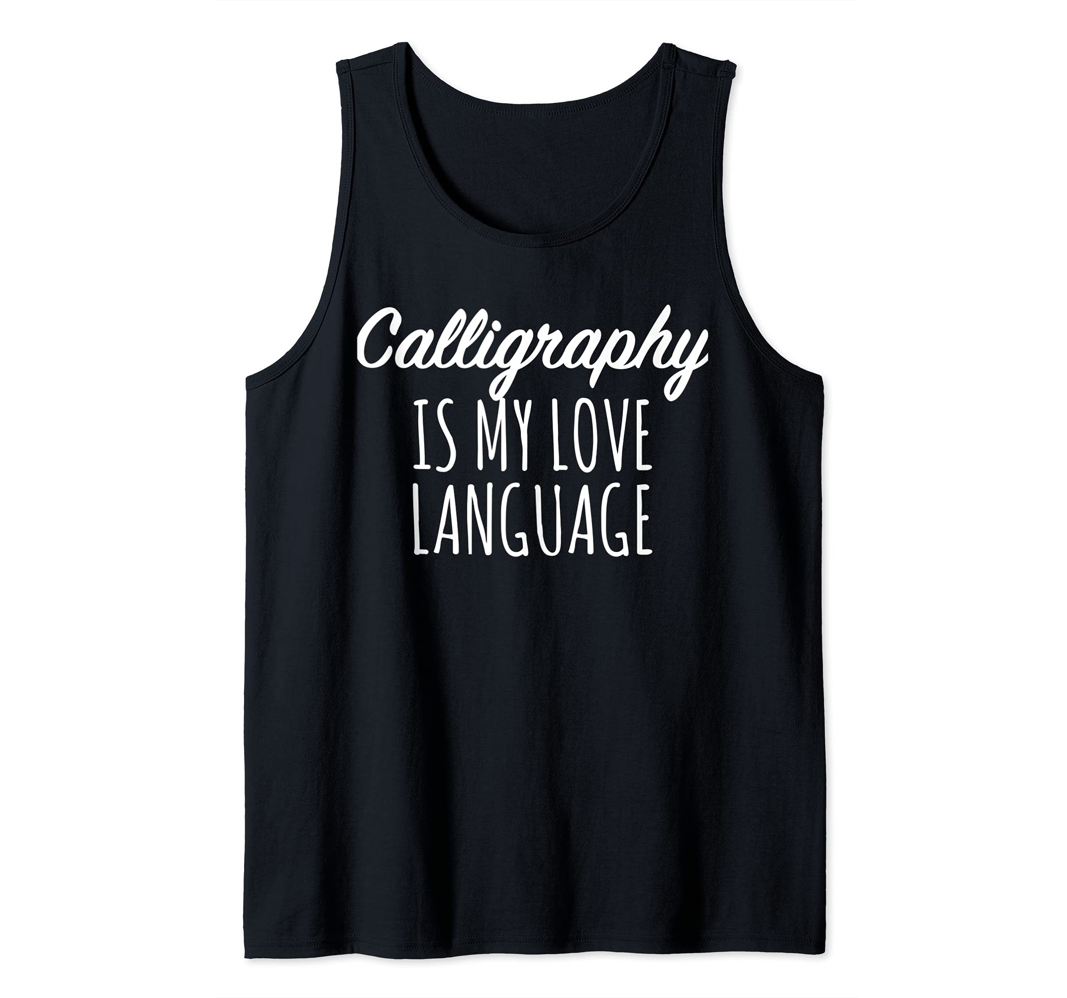 Calligraphy Is My Love Language Tank Top