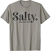 Salty Matthew 5:13 Bible Verse Christian Faith Religious T-Shirt