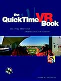 The QuickTime VR Book : Creating Immersive Imaging on Your Desktop by 