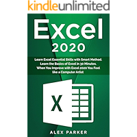 Excel 2020: Learn Excel Essential Skills with Smart Method. Learn the Basics of Excel in 30 Minutes. When You Improve… book cover