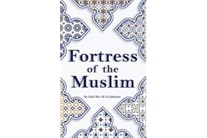 Fortress of the Muslim: Hisnul Muslim | Invocations and Supplications from the Quran and the Sunnah | Translitteration & Translation (Arabic - English)