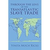 Through the Lens of the Transatlantic Slave Trade