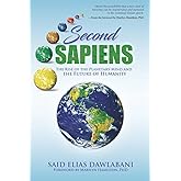 Second Sapiens: The Rise of the Planetary Mind and The Future of Humanity