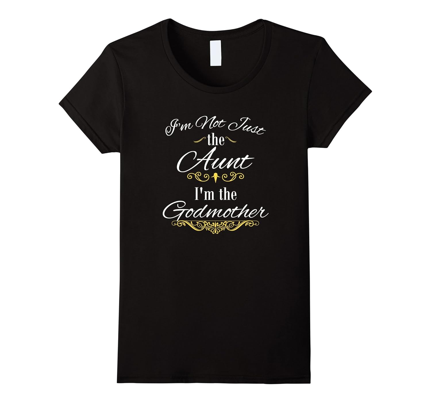 Womens I'm Not Just the Aunt I'm the Godmother T-Shirt-Rose