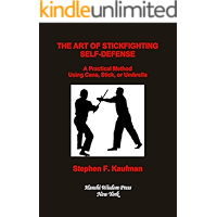 The Art of Stick Fighting Self-Defense: A Practical Method Using Cane, Stick, or Umbrella book cover