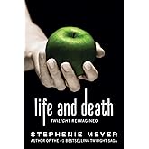 Life and Death: Twilight Reimagined (The Twilight Saga, 1.5)
