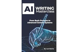 AI Writing Masterclass: From Basic Prompts to Advanced Content Systems