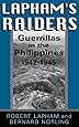 Lapham's Raiders: Guerrillas in the Philippines, 1942-1945