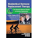 Bioidentical Hormone Replacement Therapy: The Naturally Balanced Solution to Hormone Replacement