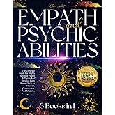 EMPATH AND PSYCHIC ABILITIES: 3 BOOKS IN 1|The Complete Guide For Highly Sensitive People To Thrive & Develop Inner Powers Such As Intuition,Clairvoyance,& Telepathy|Includes: Shadow Work Journal Book