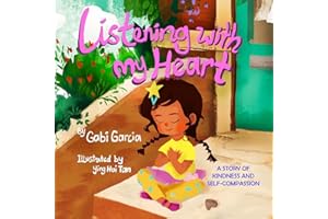 Listening with My Heart: A story of kindness and self-compassion