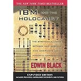 IBM and the Holocaust: The Strategic Alliance Between Nazi Germany and America's Most Powerful Corporation-Expanded Edition