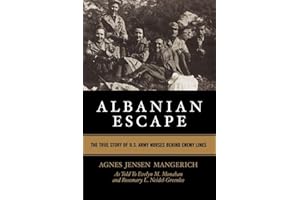 Albanian Escape: The True Story of U.S. Army Nurses Behind Enemy Lines