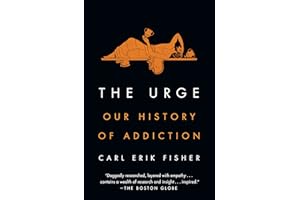 The Urge: Our History of Addiction