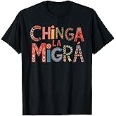 Chinga La Migra T-Shirt