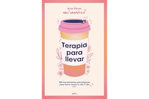 Terapia para llevar: 100 herramientas psicológicas para llevar mejor tu día a día / Therapy to Go (Grou) (Spanish Edition)