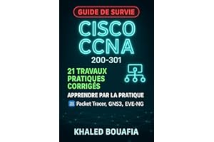 Le Guide de Survie CCNA : Maîtrisez Cisco 200-301 par la Pratique (French Edition)